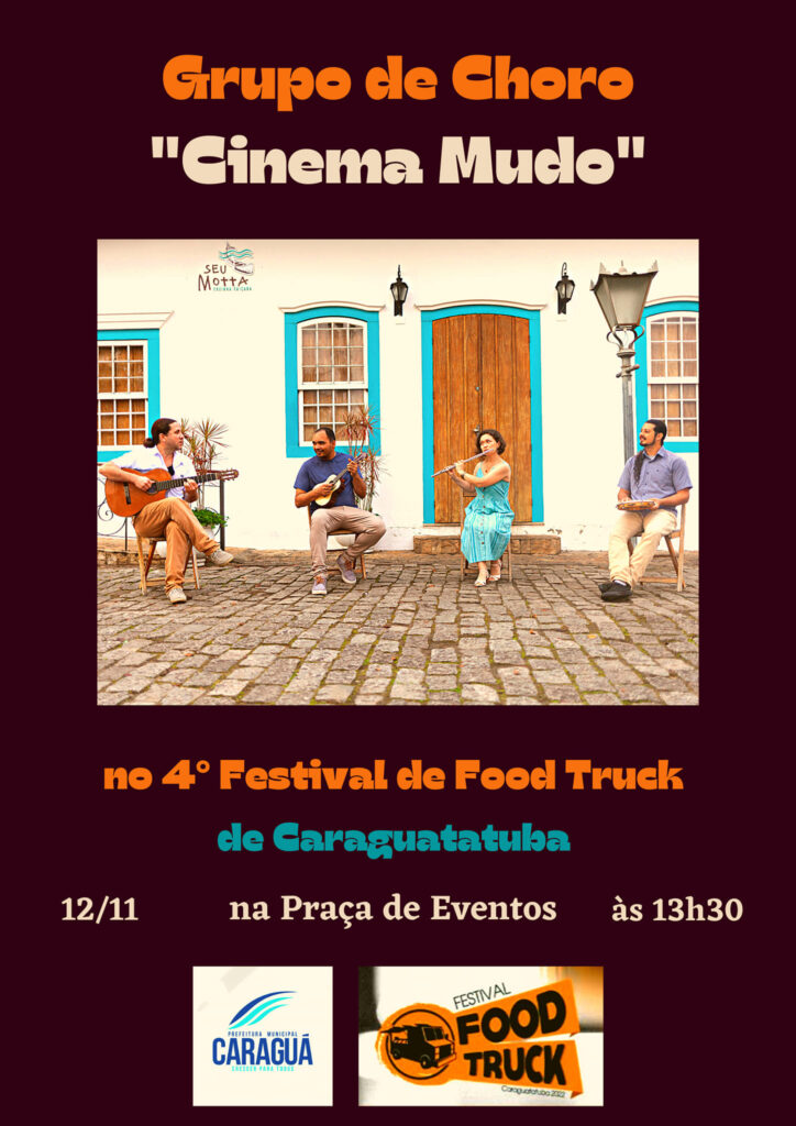 Grupo de Choro “Cinema Mudo” se apresentará no Festival de Food Truck de Caraguá 2022! Esperamos por vocês!