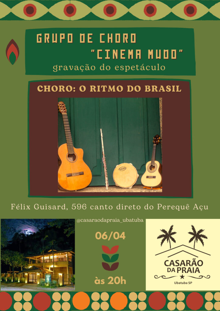 Nesta quinta-feira, dia 06/04, o Grupo de Choro "Cinema Mudo" fará a gravação do espetáculo "Choro: o ritmo do Brasil" no Casarão da Praia que fica no canto direito do Pereque-Açú, em Ubatuba-SP. Venham todos curtir essa festa com a gente à beira-mar no lindo casarão!