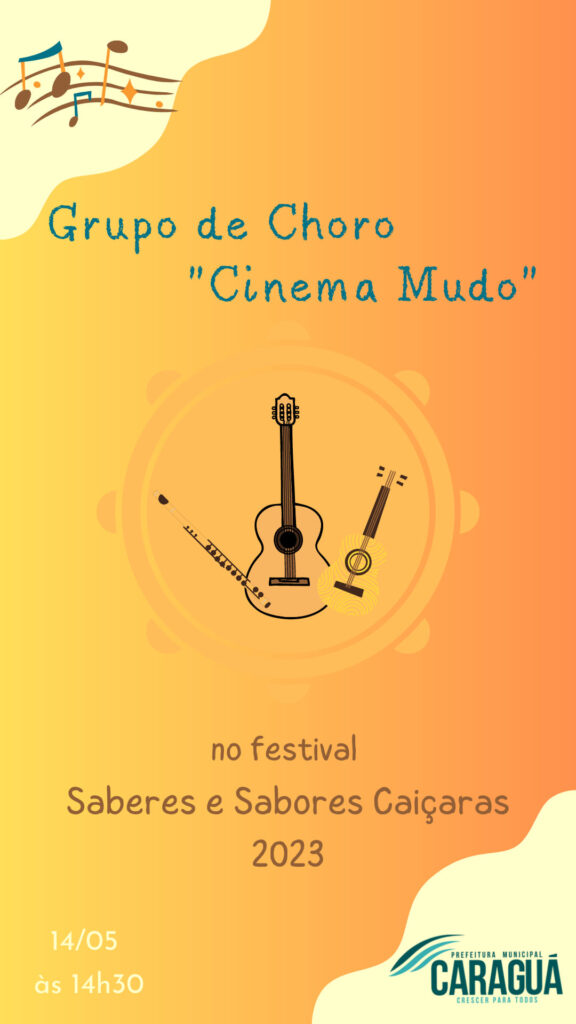 No Dia das Mães o Grupo de Choro "Cinema Mudo" fará uma apresentação especial na praça da Cultura de Caraguá no Festival Saberes e Sabores Caiçaras 2023. Estão todos convidados para curtir essa linda festa! 